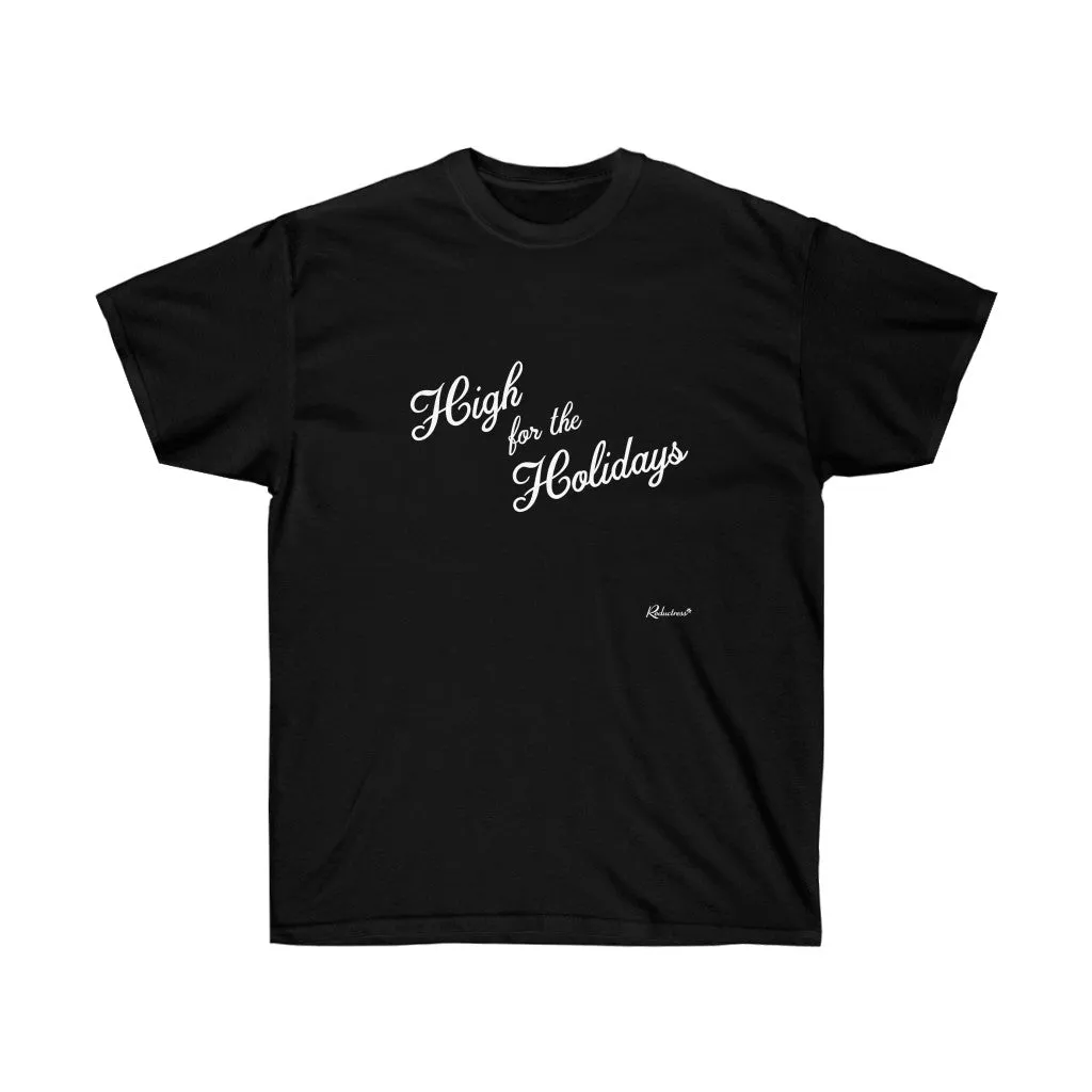 "High for the Holidays" Unisex Tee